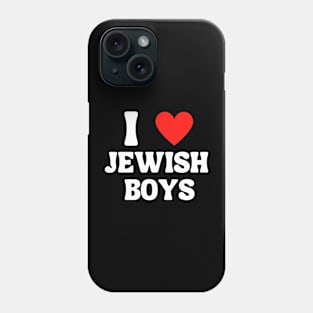 I Love Jewish Boys Phone Case