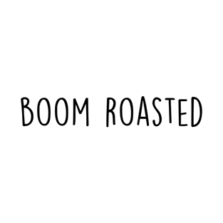 Boom Roasted - Michael Scott - the Office (US) T-Shirt