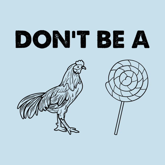 Don't be a cock sucker Shirt Funny Party Humor by ELFEINHALB