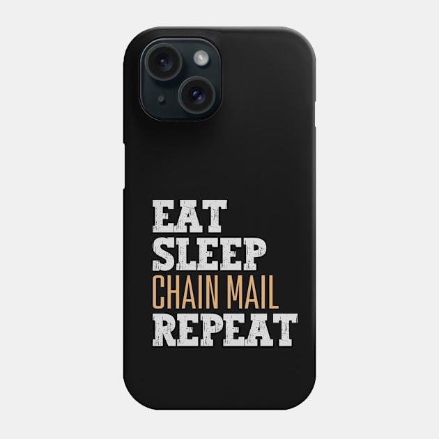 Eat Sleep Chain Mail Repeat Phone Case by Nice Surprise