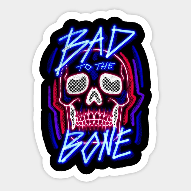 Bad to the Bone - Skull - Sticker | TeePublic