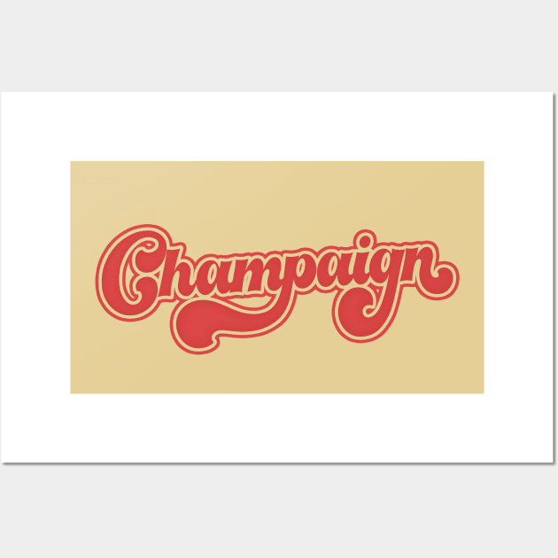 Champaign ///// Retro Typography Design - Champaign - Posters and Art ...