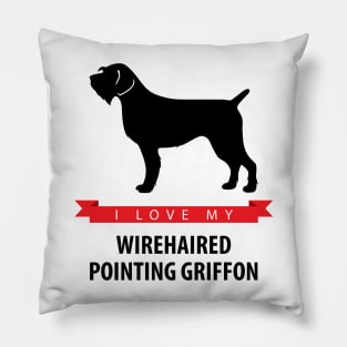 I Love My Wirehaired Pointing Griffon Pillow