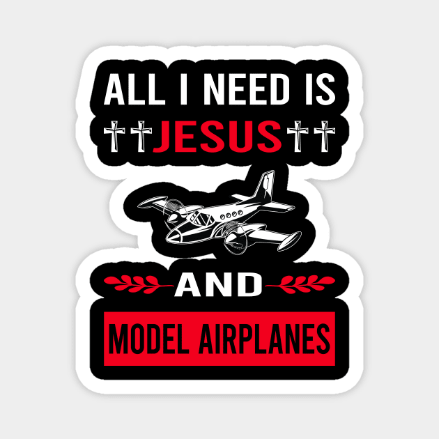 I Need Jesus And Model Airplane Plane Planes Aircraft Magnet by Good Day