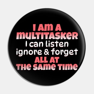 I Am A Multitasker Pin