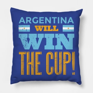 Argentina Will Win the Cup Pillow