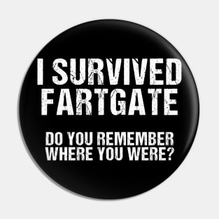 I survived Fartgate Do you remember where you were? Pin