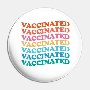 Vaccinated Colorful Pin