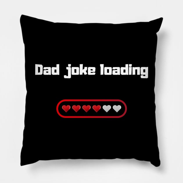 funny gift new for dad 2020 : dad joke loading Pillow by flooky