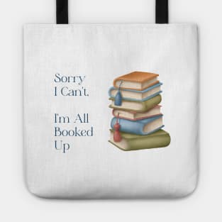 Sorry I Can't I'm All Booked Up Tote