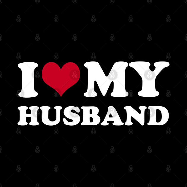 I Love My Husband by tobzz