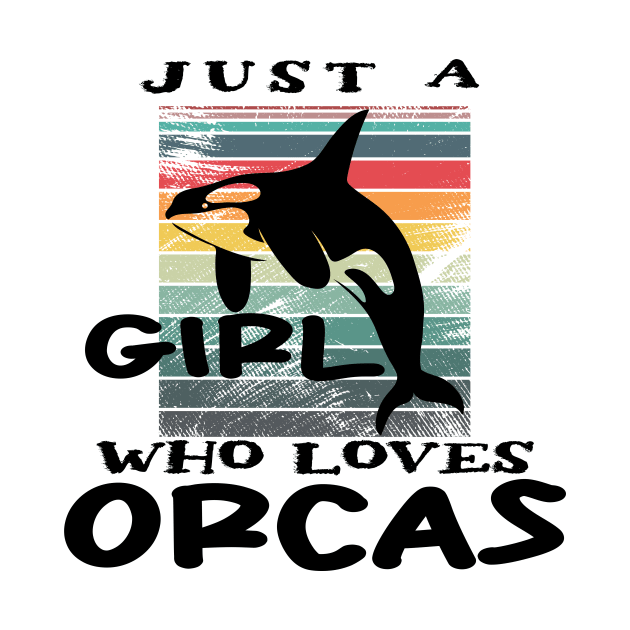 Just A Girl Who Loves Orcas by Officail STORE