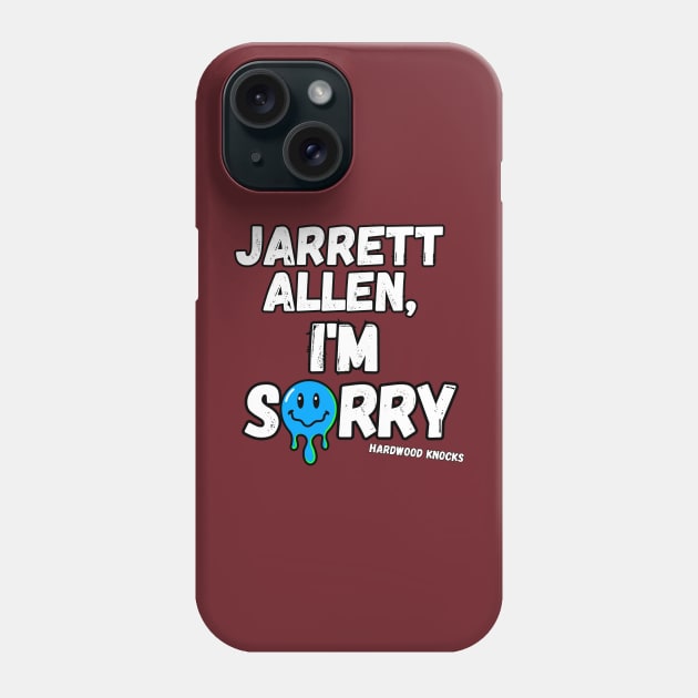 Jarrett Allen, I'm Sorry Phone Case by hardwoodknocks