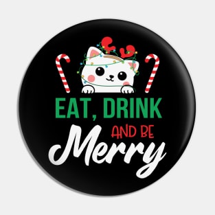 Cute Cat Eat Drink and Be Merry Christmas Gift Pin