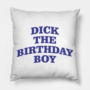 Dick the birthday boy Pillow