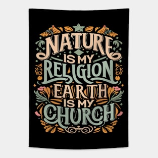 Nature Is My Religion Earth Is My Church Tapestry