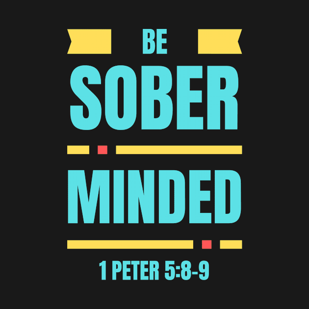 Be Sober Minded | Christian Typography by All Things Gospel