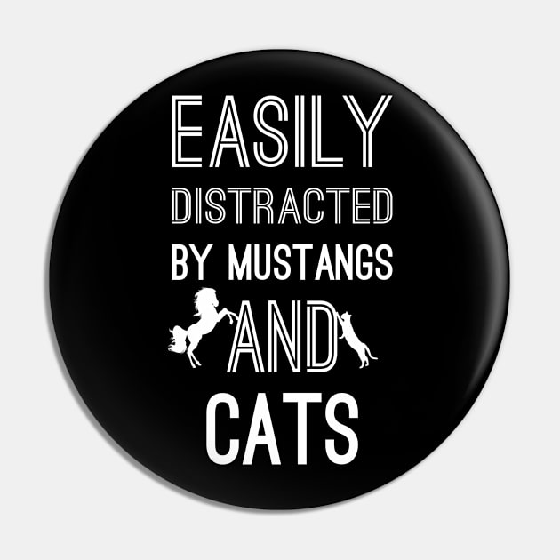 Easily Distracted by Mustangs and Cats Pin by aborefat2018