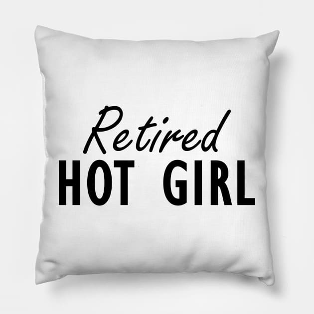 Retired Hot Girl Pillow by KC Happy Shop