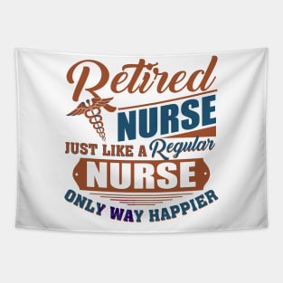 Retired Nurse Just Like A Regular Nurse Only Way Happier Tapestry