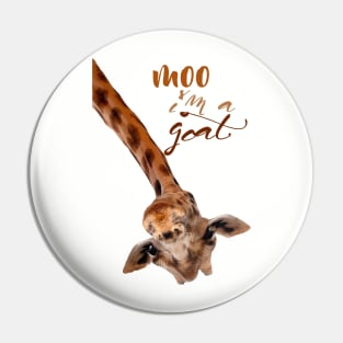 Funny Giraffe Moo I'm a Goat Pin