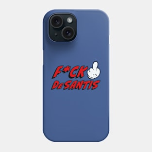 F*CK DeSantis Phone Case