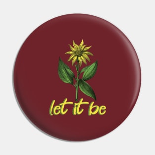 Let It Be _ Flower Pin