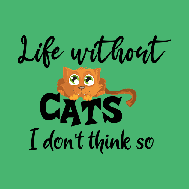 Life without cats i don't think so by Storfa101