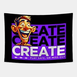 Create play safe or miss out Tapestry