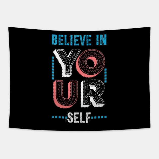 Believe In Yourself Tapestry by UnderDesign