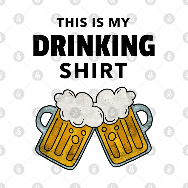 This is my drinking shirt by thegoldenyears