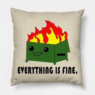 Everything is Fine - Funny Dumpster Fire Meme Pillow