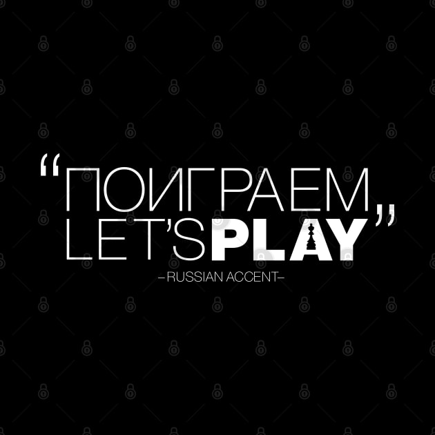 "Let's Play" in Russian Accent version 4 by Design_Lawrence