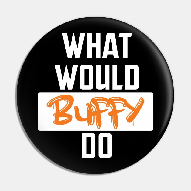 what would buffy do Pin by teestaan