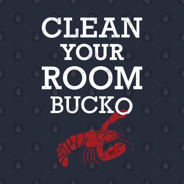 Jordan Peterson - Clean Your Room Bucko! Lobster T-Shirt by IncognitoMode