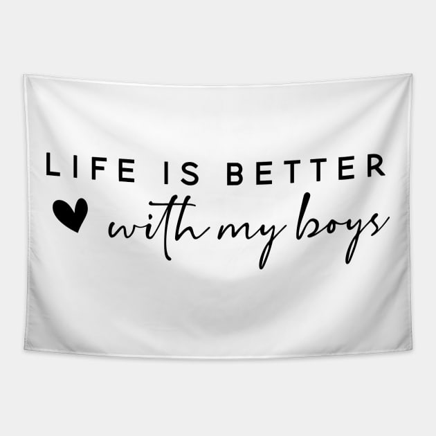 Life Is Better With My Boys Mothers Day Tapestry by TDH210