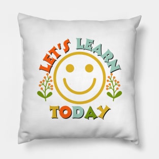 Let's Learn Today Teacher Pillow