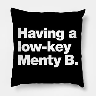 Having a low-key Menty B. Pillow