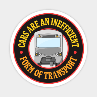 Cars Are An Inefficient Form Of Transportation - Take Public Transport Magnet