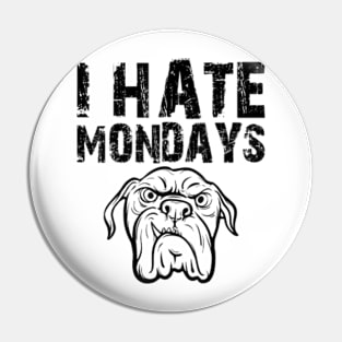 I Hate Mondays Pin