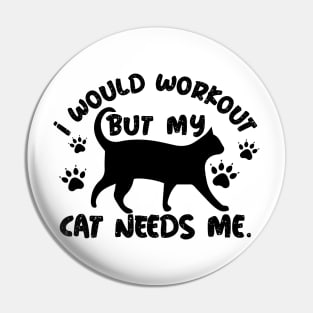 I Would Workout But My Cat Needs Me Pin