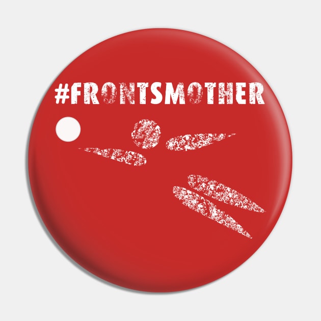 Frontsmother Pin by Hritam