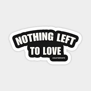 Counterparts Merch Nothing Left To Love Magnet