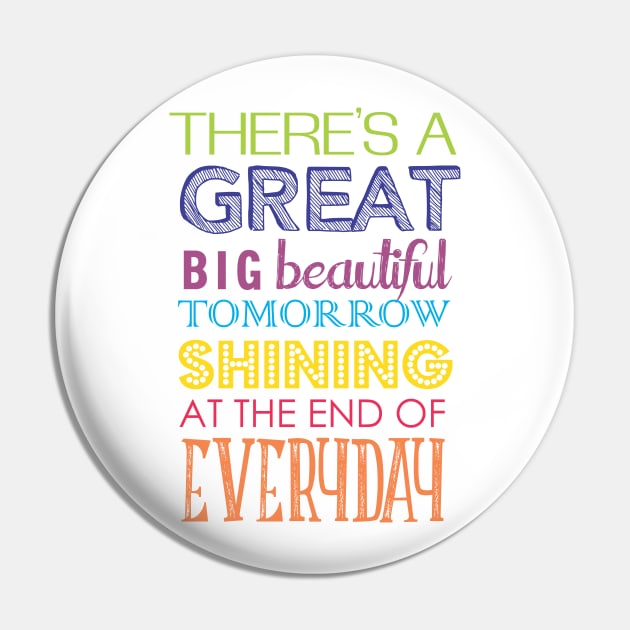 There's A Great Big Beautiful Tomorrow Pin by heelsplusears