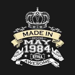 Made in May 1984 Still Awesome T-Shirt