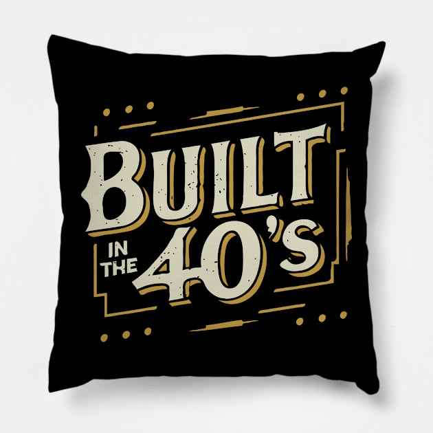 Built In the 40s Pillow by Chrislkf