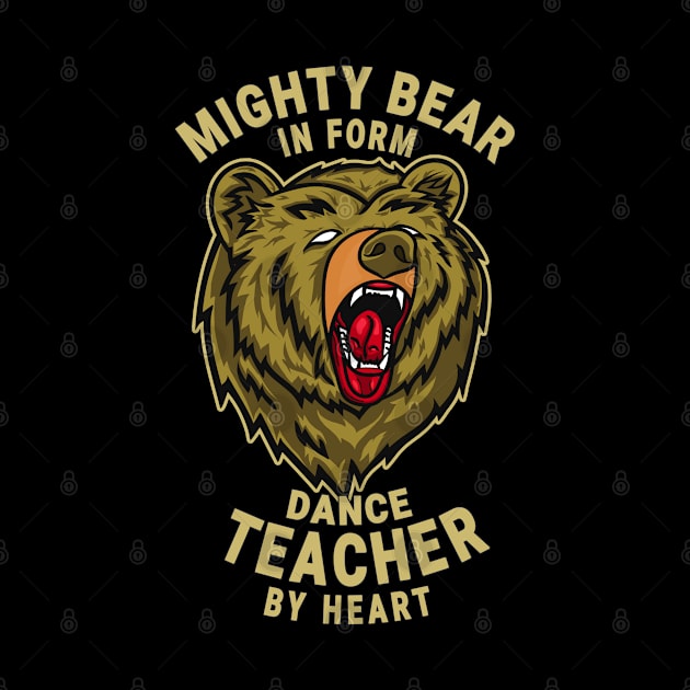 Dance Teacher Mighty Bear Design Quote by jeric020290