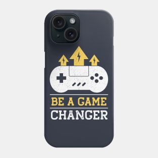 Be a Game Changer // Gamer Quote Phone Case