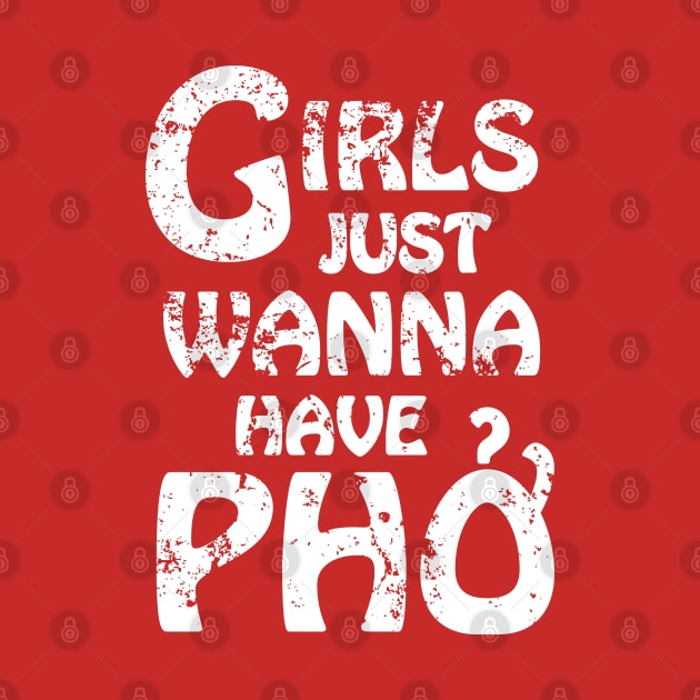 Girls Just Wanna Have Pho {Vintage} by tinybiscuits