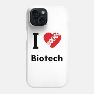 I love Biotechnology Phone Case